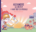 Alexandre le Petit au pays des Lilipersils